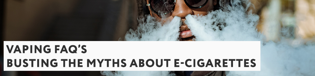 Busting The Myths About E-cigarettes