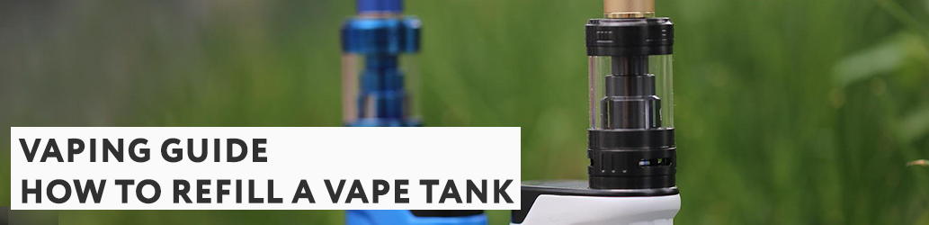 How to refill a vape tank