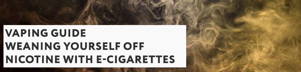 Weaning yourself off nicotine with e-cigarettes