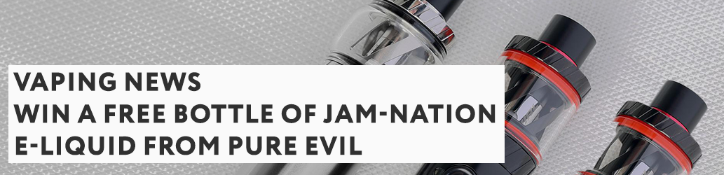 Win a FREE bottle of Jam-Nation E-Liquid from Pure Evil