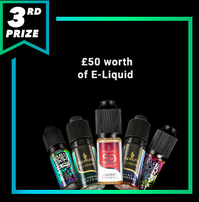 3rd Prize. £50 worth of e-liquid